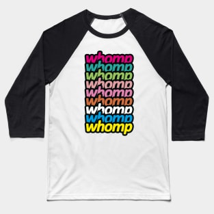 whomp - original design Baseball T-Shirt